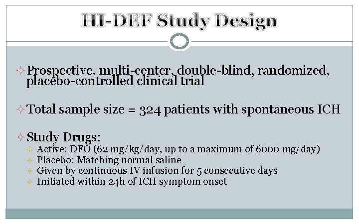 ² Prospective, multi-center, double-blind, randomized, placebo-controlled clinical trial ² Total sample size = 324