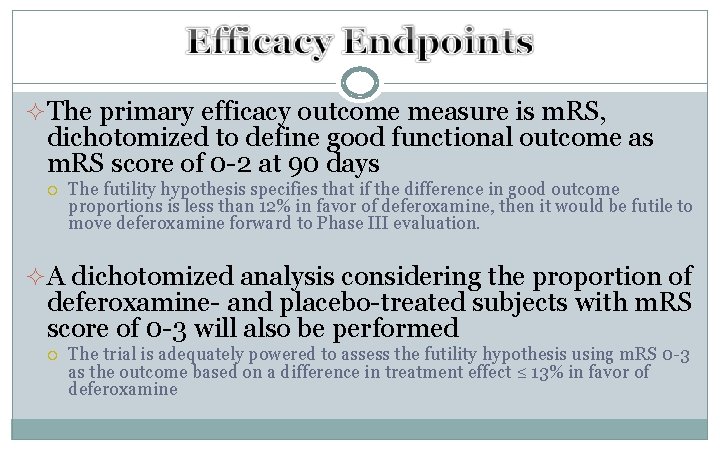 ²The primary efficacy outcome measure is m. RS, dichotomized to define good functional outcome