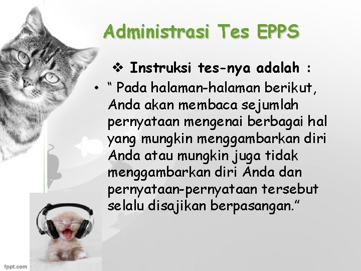 Administrasi Tes EPPS v Instruksi tes-nya adalah : • “ Pada halaman-halaman berikut, Anda