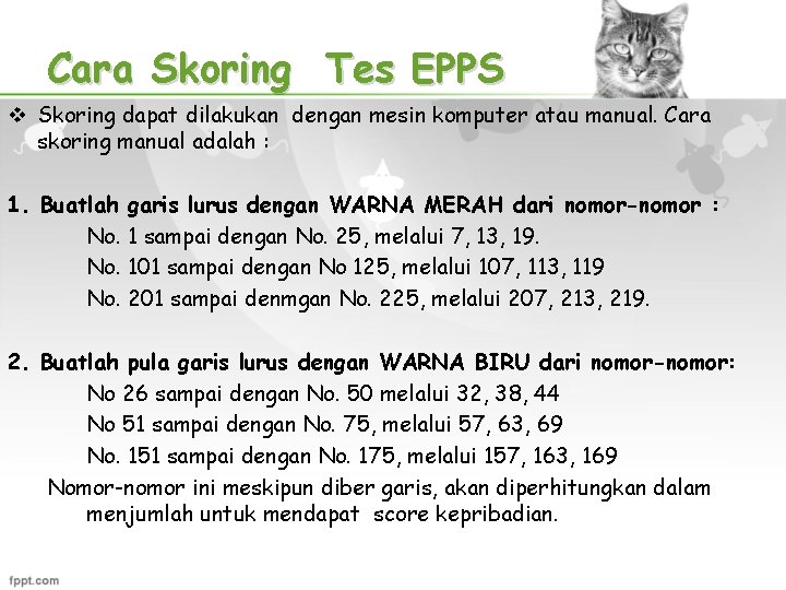 Cara Skoring Tes EPPS v Skoring dapat dilakukan dengan mesin komputer atau manual. Cara