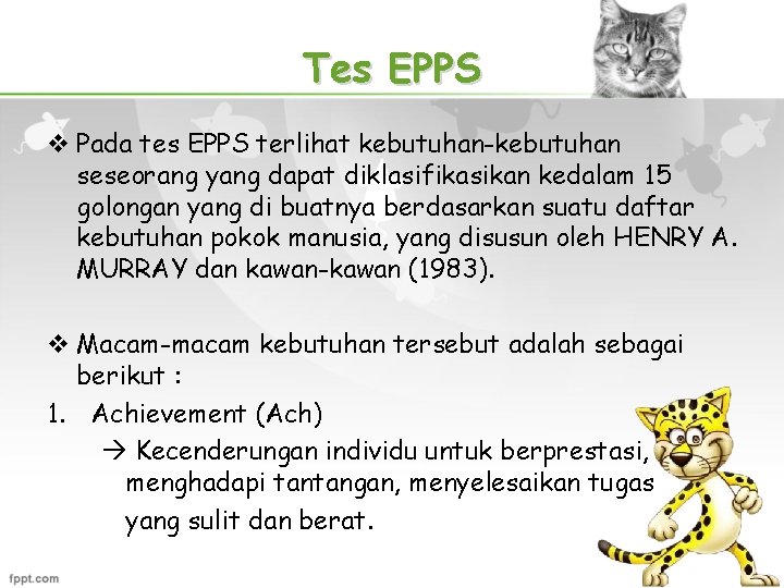 Tes EPPS v Pada tes EPPS terlihat kebutuhan-kebutuhan seseorang yang dapat diklasifikasikan kedalam 15