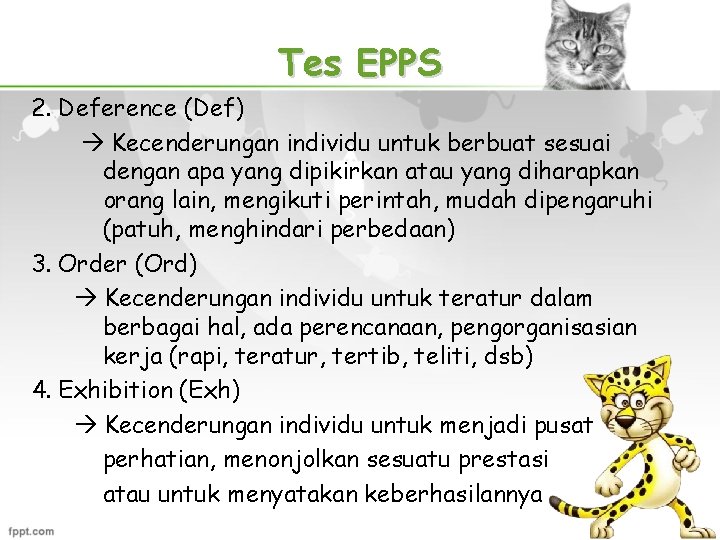 Tes EPPS 2. Deference (Def) Kecenderungan individu untuk berbuat sesuai dengan apa yang dipikirkan