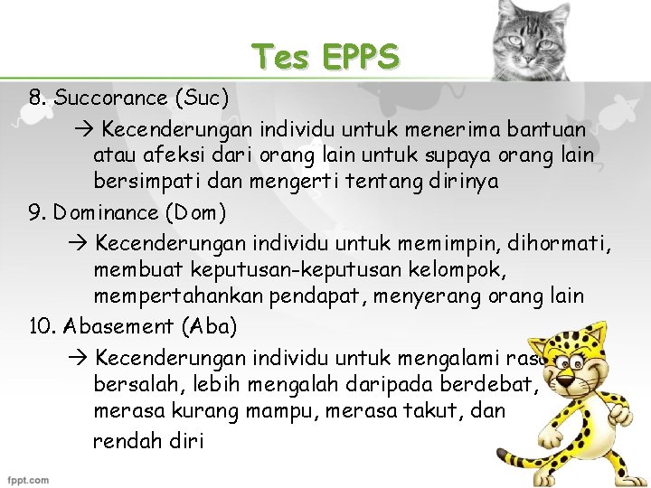 Tes EPPS 8. Succorance (Suc) Kecenderungan individu untuk menerima bantuan atau afeksi dari orang