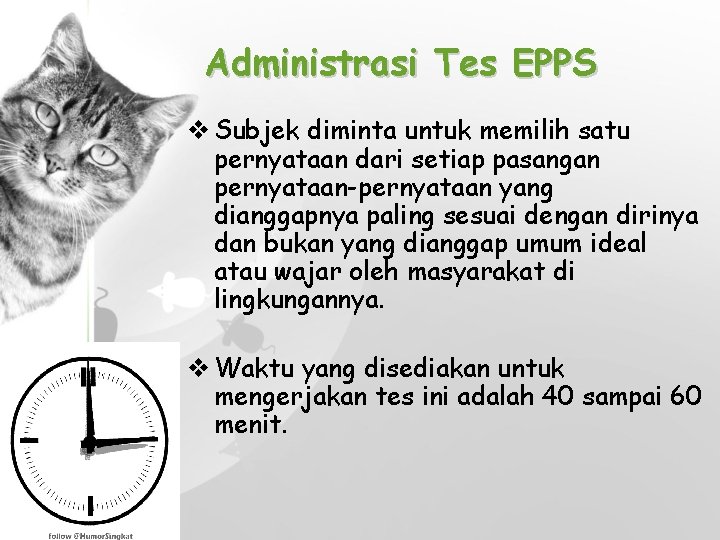 Administrasi Tes EPPS v Subjek diminta untuk memilih satu pernyataan dari setiap pasangan pernyataan-pernyataan