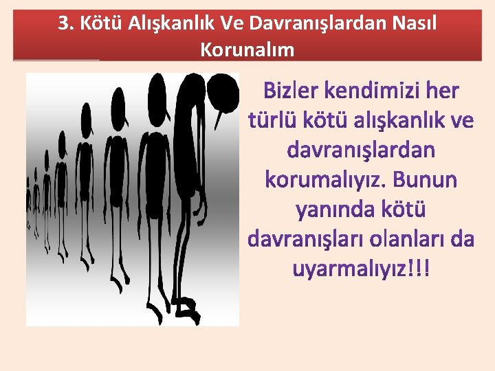 3. Kötü Alışkanlık Ve Davranışlardan Nasıl Korunalım 