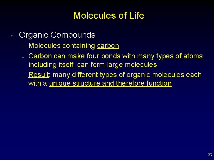 Molecules of Life • Organic Compounds – – – Molecules containing carbon Carbon can