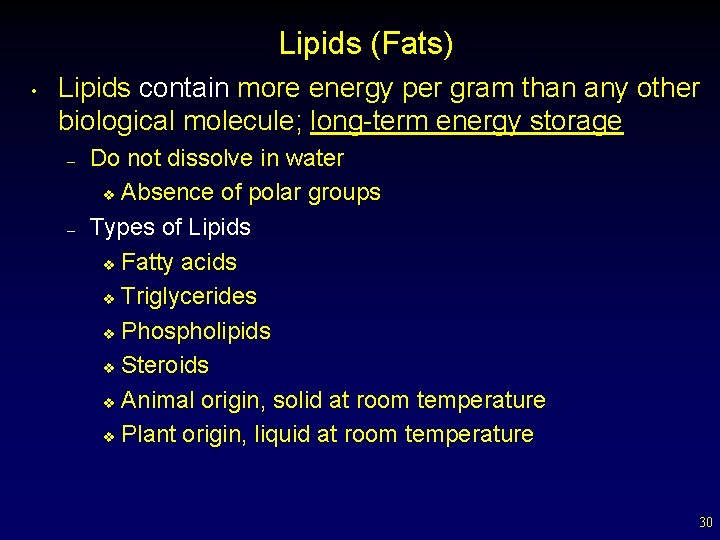 Lipids (Fats) • Lipids contain more energy per gram than any other biological molecule;