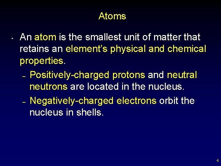 Atoms • An atom is the smallest unit of matter that retains an element’s