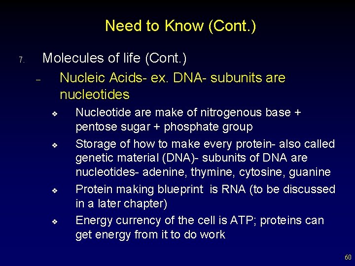 Need to Know (Cont. ) 7. Molecules of life (Cont. ) – Nucleic Acids-