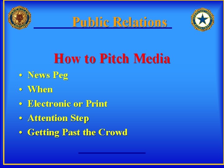 Public Relations How to Pitch Media • • • News Peg When Electronic or