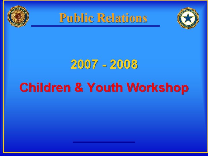 Public Relations 2007 - 2008 Children & Youth Workshop 