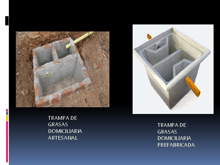 TRAMPA DE GRASAS DOMICILIARIA ARTESANAL TRAMPA DE GRASAS DOMICILIARIA PREFABRICADA 