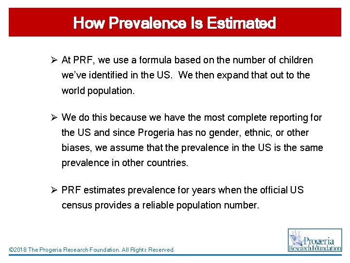 How Prevalence Is Estimated Ø At PRF, we use a formula based on the