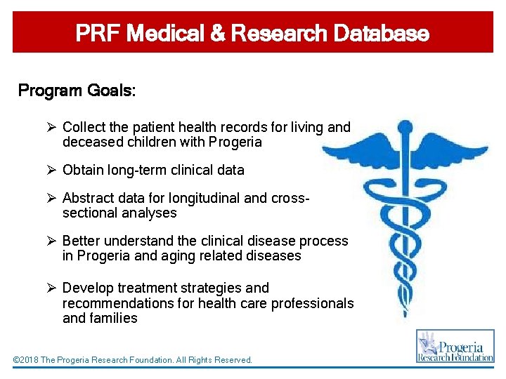 PRF Medical & Research Database Program Goals: Ø Collect the patient health records for