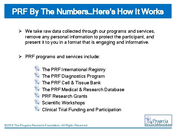 PRF By The Numbers…Here’s How It Works Ø We take raw data collected through