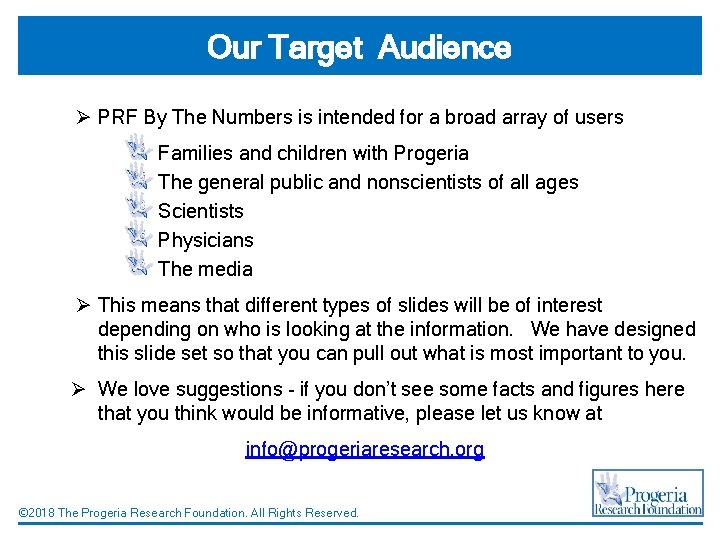 Our Target Audience Ø PRF By The Numbers is intended for a broad array