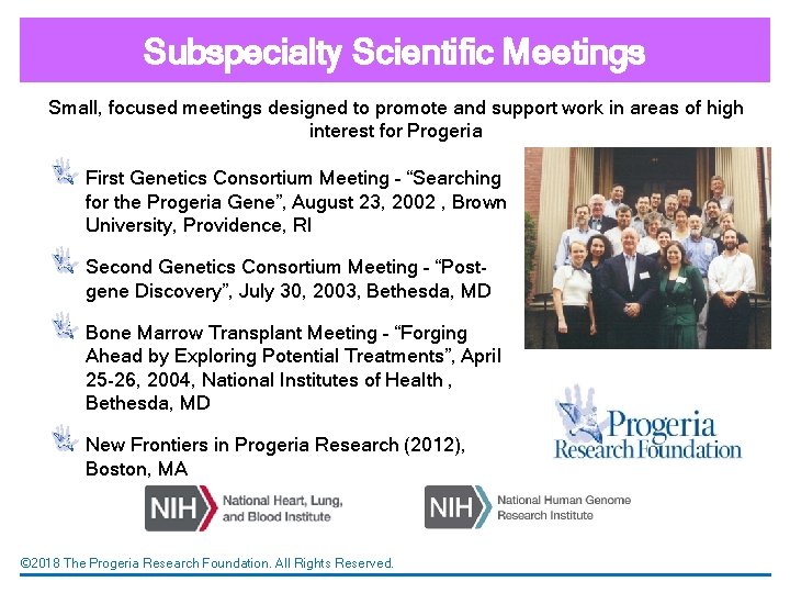 Subspecialty Scientific Meetings Small, focused meetings designed to promote and support work in areas