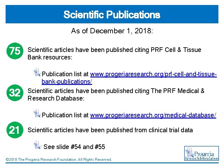 Scientific Publications As of December 1, 2018: 75 Scientific articles have been published citing