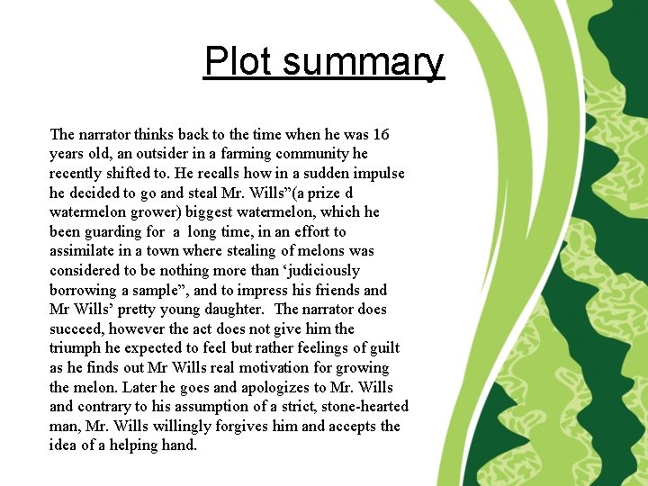 Plot summary The narrator thinks back to the time when he was 16 years
