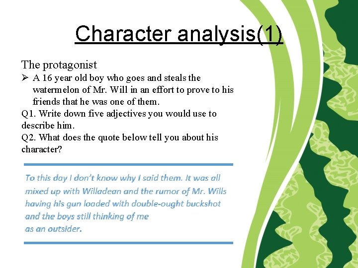 Character analysis(1) The protagonist Ø A 16 year old boy who goes and steals