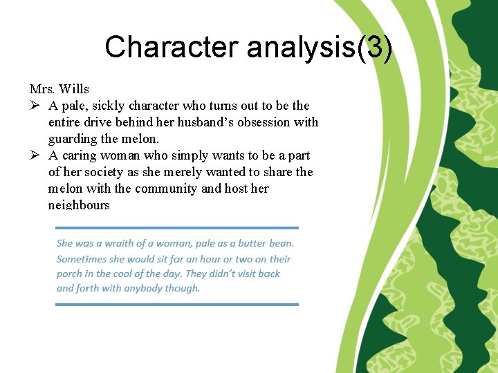 Character analysis(3) Mrs. Wills Ø A pale, sickly character who turns out to be