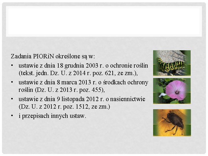 Zadania PIORi. N określone są w: • ustawie z dnia 18 grudnia 2003 r.