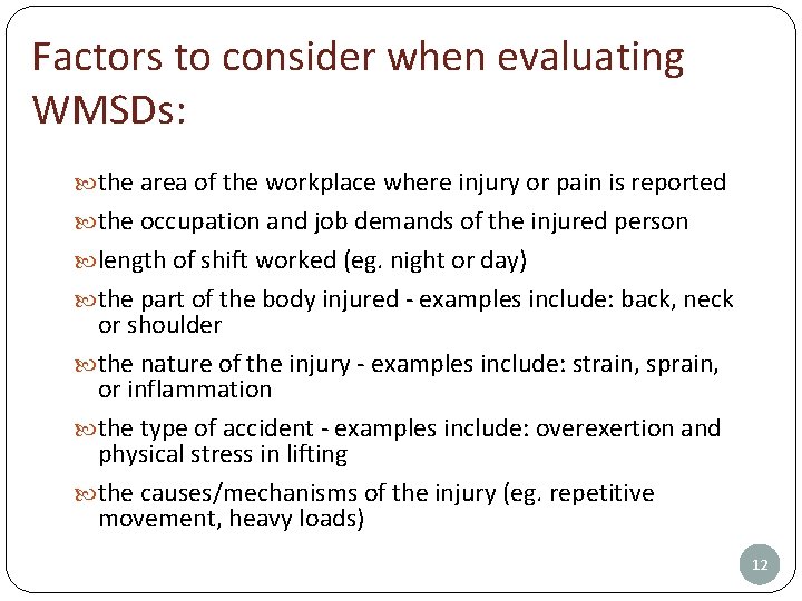 Factors to consider when evaluating WMSDs: the area of the workplace where injury or