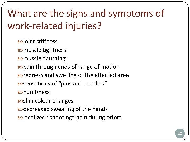 What are the signs and symptoms of work-related injuries? joint stiffness muscle tightness muscle