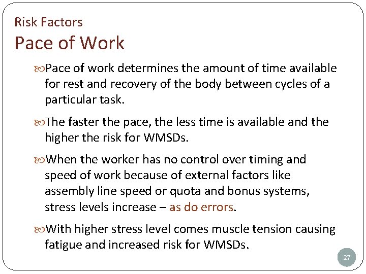 Risk Factors Pace of Work Pace of work determines the amount of time available