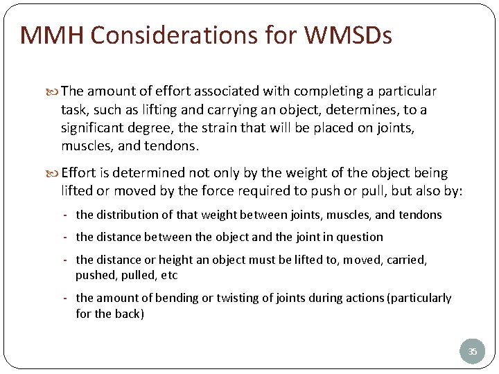 MMH Considerations for WMSDs The amount of effort associated with completing a particular task,