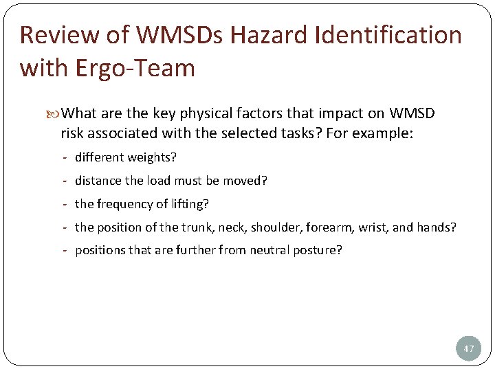 Review of WMSDs Hazard Identification with Ergo-Team What are the key physical factors that