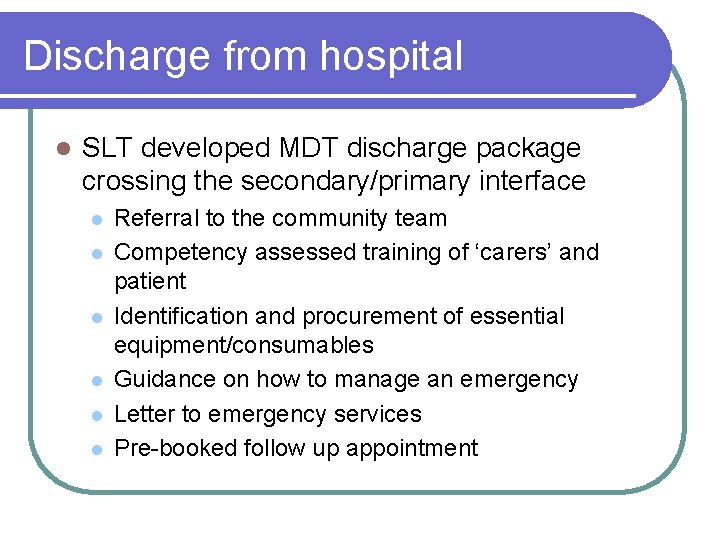 Discharge from hospital l SLT developed MDT discharge package crossing the secondary/primary interface l