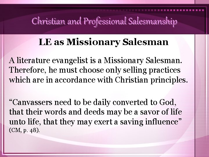 Christian and Professional Salesmanship LE as Missionary Salesman A literature evangelist is a Missionary