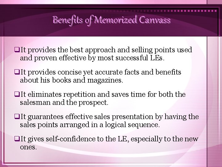 Benefits of Memorized Canvass q. It provides the best approach and selling points used