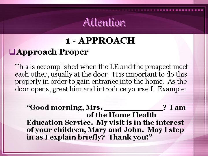 Attention 1 - APPROACH q. Approach Proper This is accomplished when the LE and