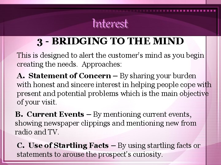 Interest 3 - BRIDGING TO THE MIND This is designed to alert the customer’s