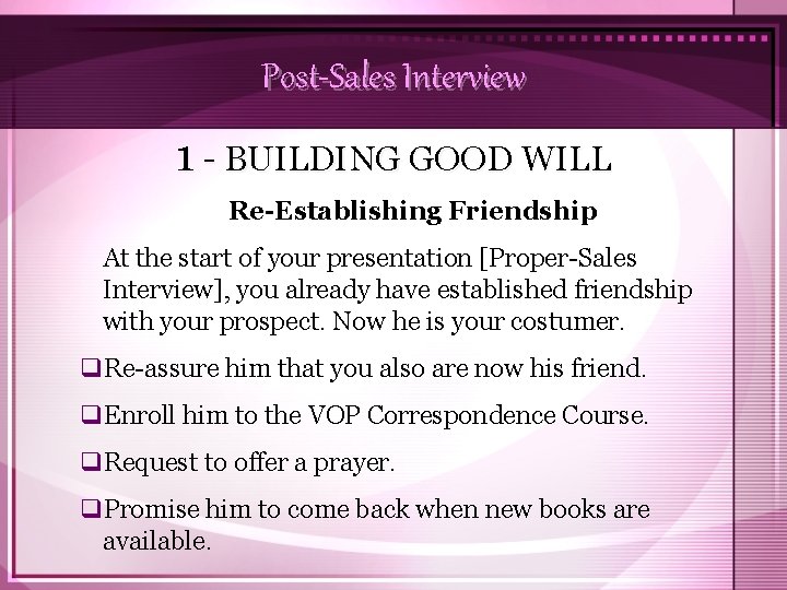 Post-Sales Interview 1 - BUILDING GOOD WILL Re-Establishing Friendship At the start of your