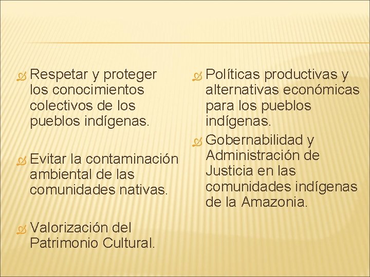  Respetar y proteger los conocimientos colectivos de los pueblos indígenas. Políticas productivas y