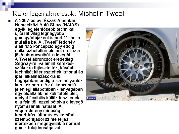 Különleges abroncsok: Michelin Tweel: n A 2007 -es év Észak-Amerikai Nemzetközi Autó Show (NAIAS)