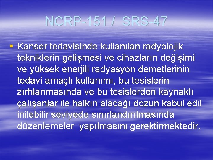 NCRP-151 / SRS-47 § Kanser tedavisinde kullanılan radyolojik tekniklerin gelişmesi ve cihazların değişimi ve