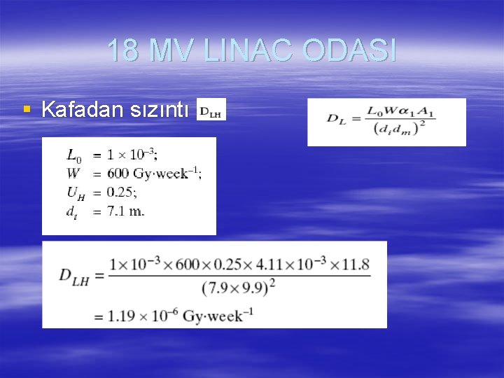 18 MV LINAC ODASI § Kafadan sızıntı 