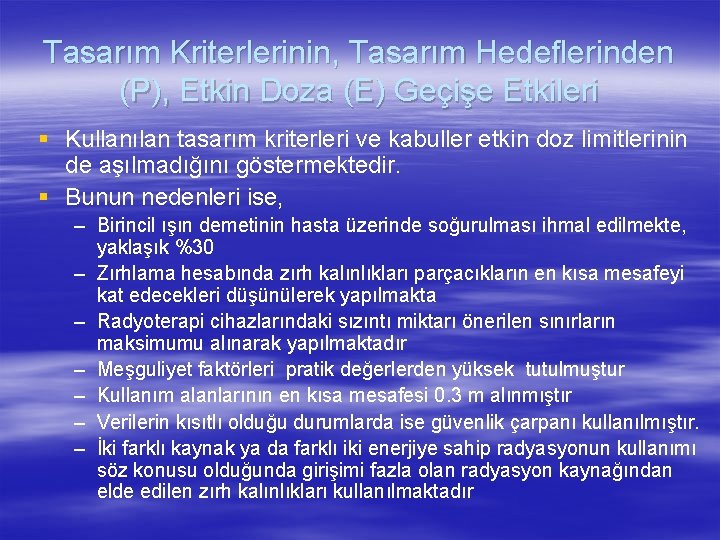 Tasarım Kriterlerinin, Tasarım Hedeflerinden (P), Etkin Doza (E) Geçişe Etkileri § Kullanılan tasarım kriterleri