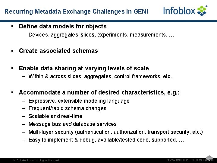 Recurring Metadata Exchange Challenges in GENI § Define data models for objects – Devices,