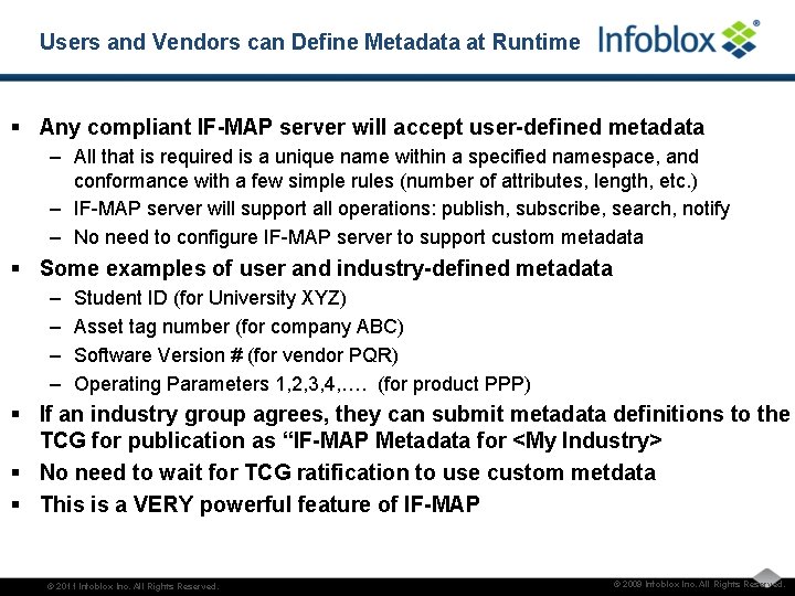 Users and Vendors can Define Metadata at Runtime § Any compliant IF-MAP server will