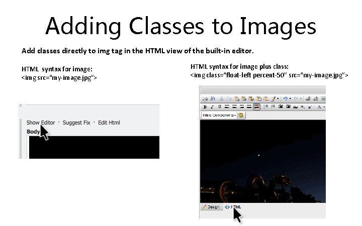 Adding Classes to Images Add classes directly to img tag in the HTML view
