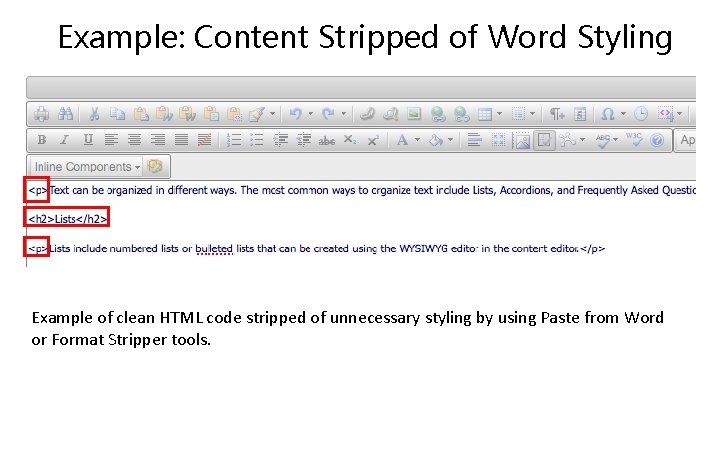 Example: Content Stripped of Word Styling Example of clean HTML code stripped of unnecessary