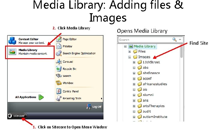 Media Library: Adding files & Images 2. Click Media Library Opens Media Library Find