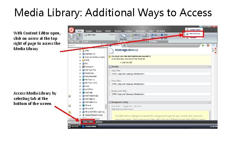 Media Library: Additional Ways to Access With Content Editor open, click on arrow at