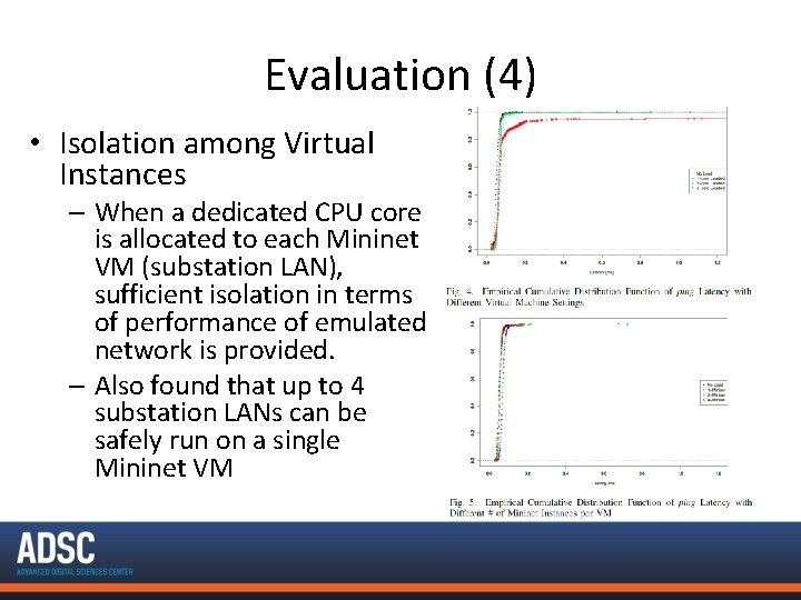 Evaluation (4) • Isolation among Virtual Instances – When a dedicated CPU core is