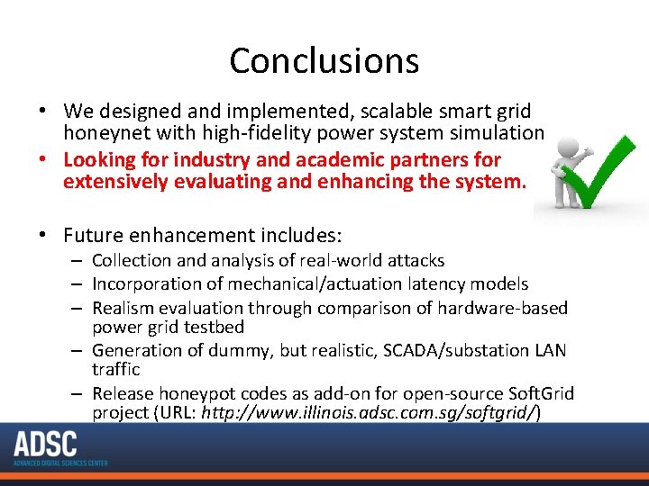 Conclusions • We designed and implemented, scalable smart grid honeynet with high-fidelity power system